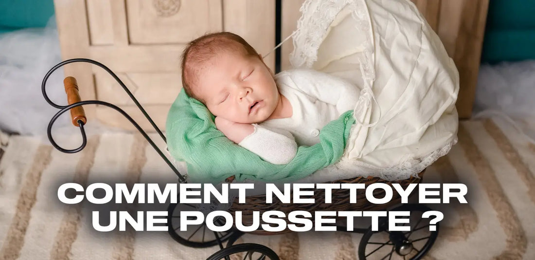 Comment nettoyer une poussette ?